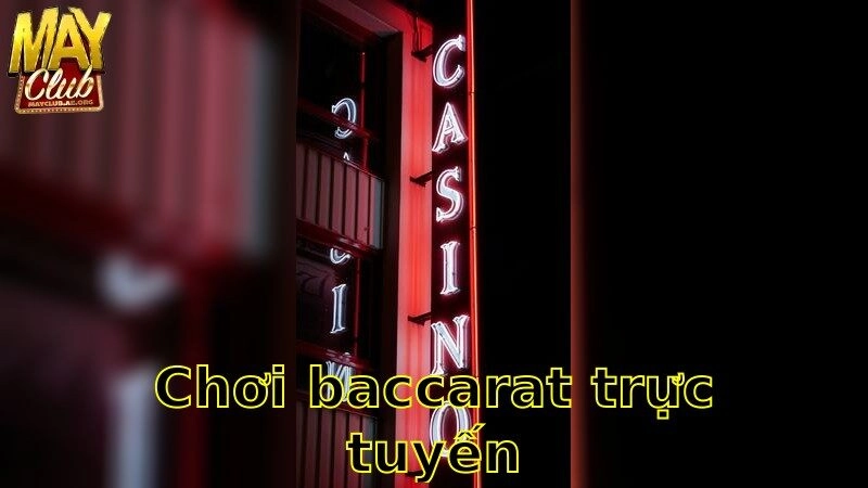 Chơi Baccarat Trực Tuyến – Trải Nghiệm Tinh Tế 2025