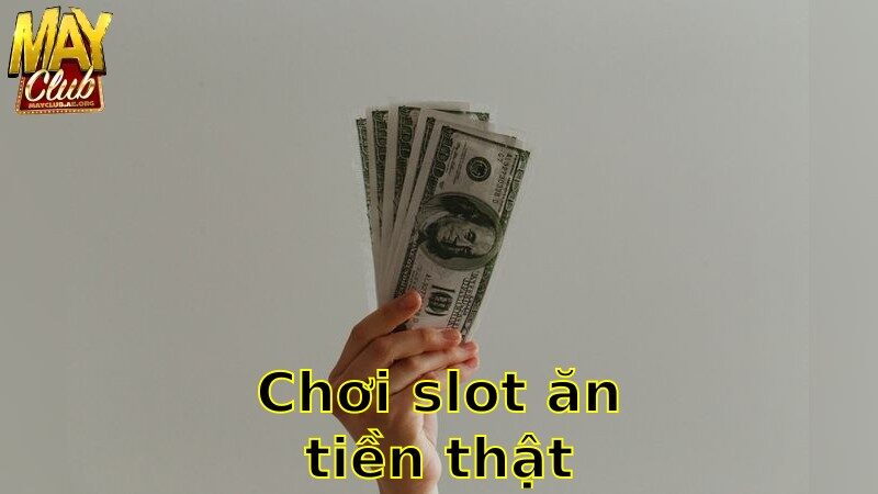 Chơi Slot Ăn Tiền Thật – Khám Phá May Mắn Năm 2025