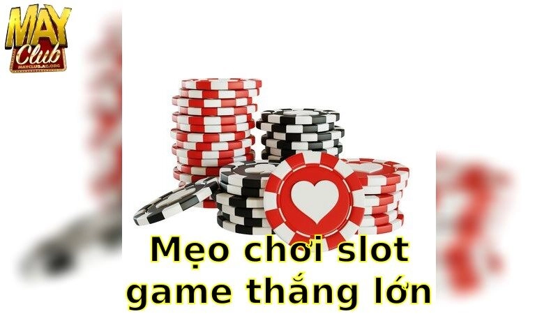 Mẹo Chơi Slot Game Thắng Lớn – Hướng Dẫn Tối Ưu 2025