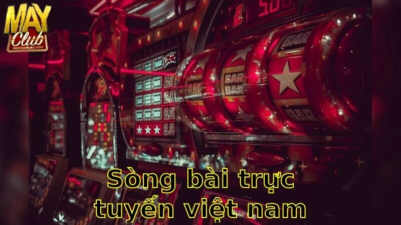 Sòng Bài Trực Tuyến Việt Nam – Đẳng Cấp Quốc Tế 2025
