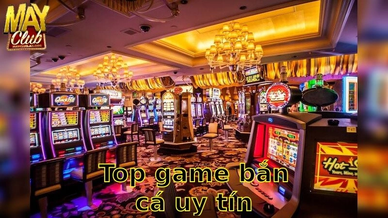 Top Game Bắn Cá Uy Tín – Chọn Lựa An Toàn 2025